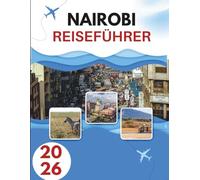 NAIROBI REISEFÜHRER 2026: Wo Die Tierwelt Auf Die Lichter Der Stadt Trifft