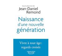 Naissance d'une nouvelle génération: Vivre à tout âge : regards croisés