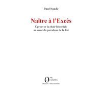 Naître à l’Excès: Éprouver la chair historiale au cœur du paradoxe de la Foi