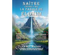NAÎTRE ENCORE PAR LA PAROLE DE ÉLOHIM