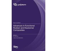 Najib Alam MD Advances in Functional Rubber and Elastomer Com (Copertina rigida)