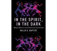 Najja K. Baptist In the Spirit, in the Dark (Copertina rigida)