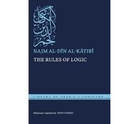 Najm al-Dīn al-Kātibī The Rules of Logic (Copertina rigida)