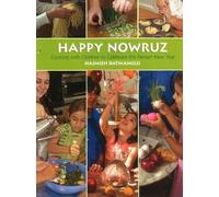 Najmieh Batmanglij Happy Nowruz (Tascabile)