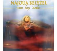 Najoua Belyzel Entre Deux Mondes. -Réédition Remasterisée (CD)