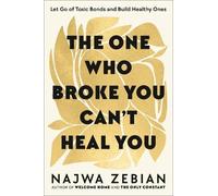 Najwa Zebian The One Who Broke You Can't Heal You (Copertina rigida)