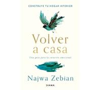 Najwa Zebian Volver a Casa: Construye Tu Hogar Interior. Una Guía Pa (Tascabile)