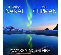 Nakai, R. Carlos & Will Clipman - Awakening The Fire