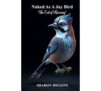 Naked As A Jay Bird: “The Cost of Knowing”