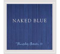 Naked Blue - Thursday October 21st