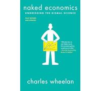 Naked Economics: Undressing the Dismal Science