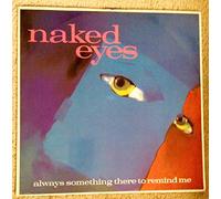 Naked Eyes - Always Something There To Remind Me