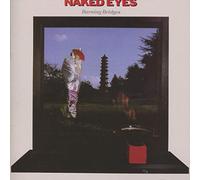 Naked Eyes - Burning Bridges (Special Edition)