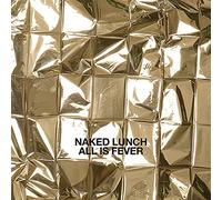 Naked Lunch - All Is Fever