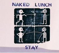Naked Lunch - Stay