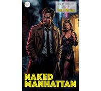 Naked Manhattan: A sexy detective story