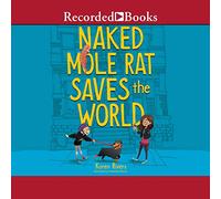 Naked Mole Rat Saves the World