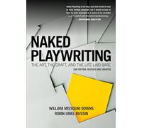 William Missouri Downs Robin Uriel Russin Naked Playwriting (Tascabile)