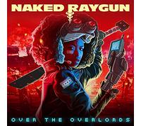 Naked Raygun - Over The Overlords