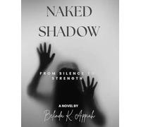 Naked shadow: From Silence to Strength