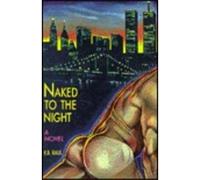 NAKED TO THE NIGHT