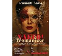 NAKED! Womanizer: Awaken Your Inner Rebel: For Every Woman Who Dares to Dream Bigger