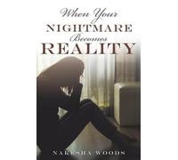 Nakesha Woods When Your Nightmare Becomes Reality (Tascabile)