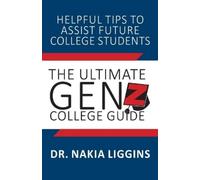 Nakia A Liggins The Ultimate Gen Z, College Guide (Tascabile)