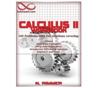 Nakia Rimmer Calculus II Workbook 100 Problems with full solutions (Tascabile)