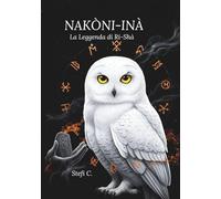 NAKÒNI-INÀ: La Leggenda di Ri-Shà