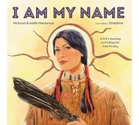 Na'kuset Judith Henderson I Am My Name (Copertina rigida)