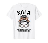 Nala Come Una Ragazza Normale Solo Un Nome Molto più Cool Maglietta