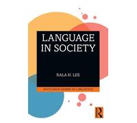 Nala H. Lee Language in Society (Tascabile) Routledge Guides to Linguistics