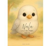 NALA - LA COLOMBA MUTA: “Impara a provare felicità...”