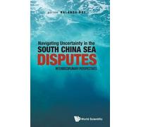Nalanda Roy Navigating Uncertainty In The South China Sea Dis (Copertina rigida)