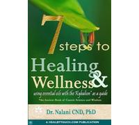 Nalani 7 Steps to Healing and Wellness - Using Essential Oils, with (Tascabile)
