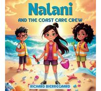 Nalani and the Coast Care Crew: A kid's solution to protecting the environment: 1