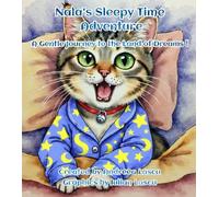 Nala's Sleepy Time Adventure: A Gentle Journey to the Land of Dreams