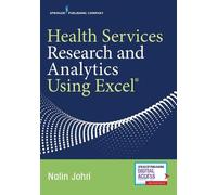 Nalin Johri, PhD, M Health Services Research and Analytics Using Exc (Tascabile)