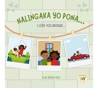 Nalingaka Yo Pona…: I Love You Because…