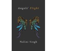 Nalini Singh Angels' Flight (Tascabile) Guild Hunter Series
