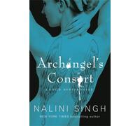 Nalini Singh Archangel's Consort (Tascabile) Guild Hunter Series