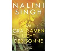 Nalini Singh Katharina Nauman Im grausamen Licht der Sonne: Thrille (Tascabile)