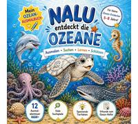 Nalu entdeckt die Ozeane: Ausmalen - Suchen - Lernen - Schützen
