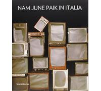 Nam June Paik in Italia. Ediz. illustrata