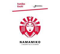 Namamiko. L'inganno delle sciamane - [Safarà Editore]