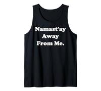 Namast'ay Away From Me Funny Yoga Saying Canotta