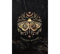 Namaste Bitches: Funny Yoga-Themed Journal with Stars and Gold Moon Cover: Novelty Gag Gift for Mindfulness Seekers and Sarcasm Enthusiasts