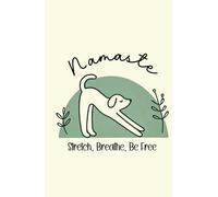 Namaste Dog: Stretch, Breathe, Be Free Journal | A Calm and Whimsical Space for Your Thoughts