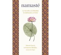 Namasté: La vía india a la felicidad, la realización y el éxito
